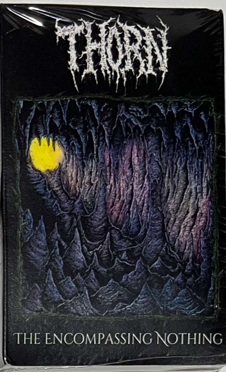 Thorn " The Encompassing Nothing " Cassette Tape