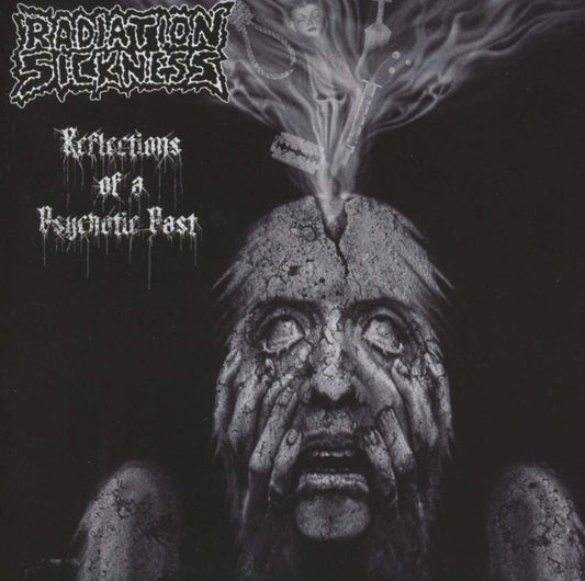Radiation Sickness " Reflections of a Psychotic Past " CD