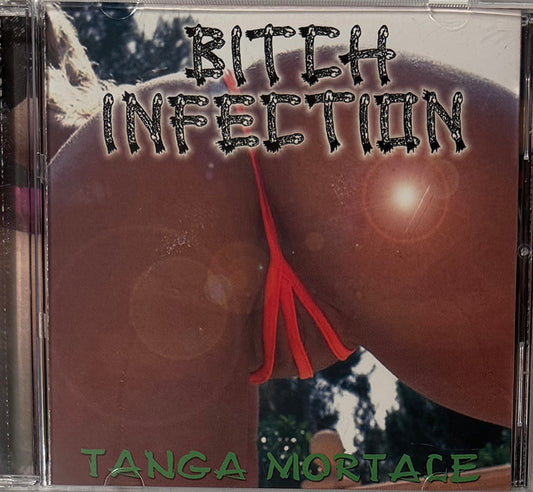 Bitch Infection " Tanga Mortale " CD