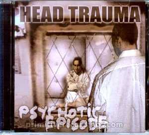Head Trauma Psychotic Episode CD ( ex Mortician Guitarist )